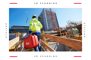 Η τεχνολογία 3D Scanning στο σύγχρονο εργοτάξιο. Πόσο σημαντική είναι, τι προσφέρει, πως να ξεκινήσετε.